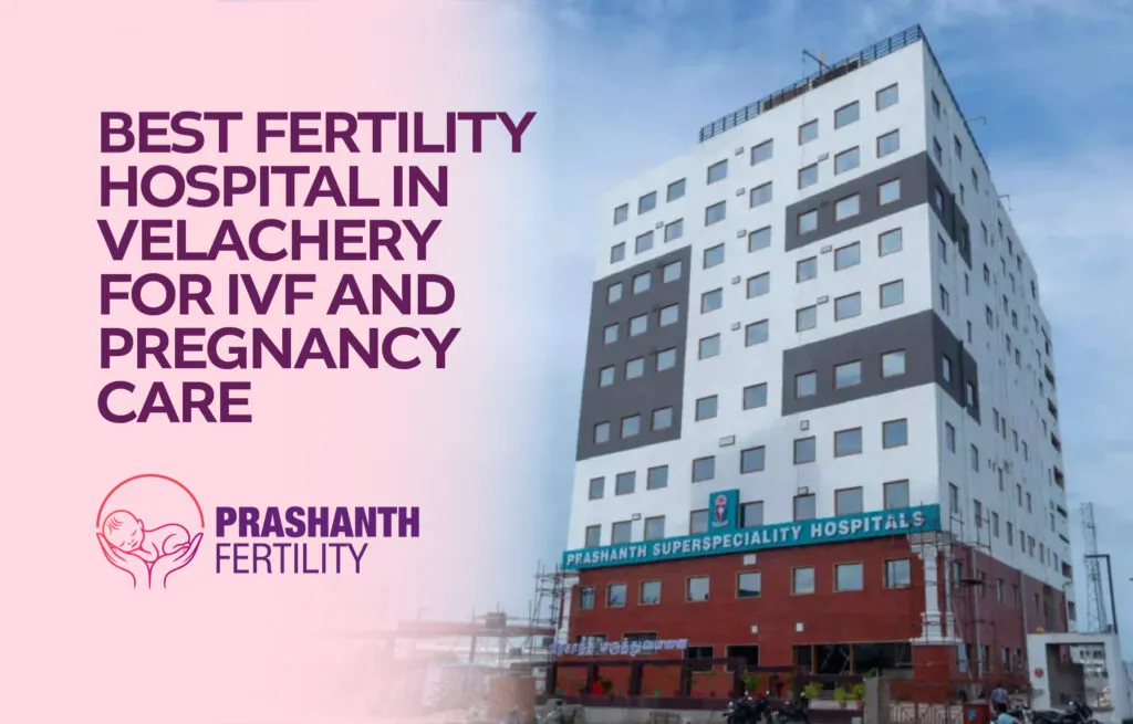 Best Fertility Hospital in Velachery