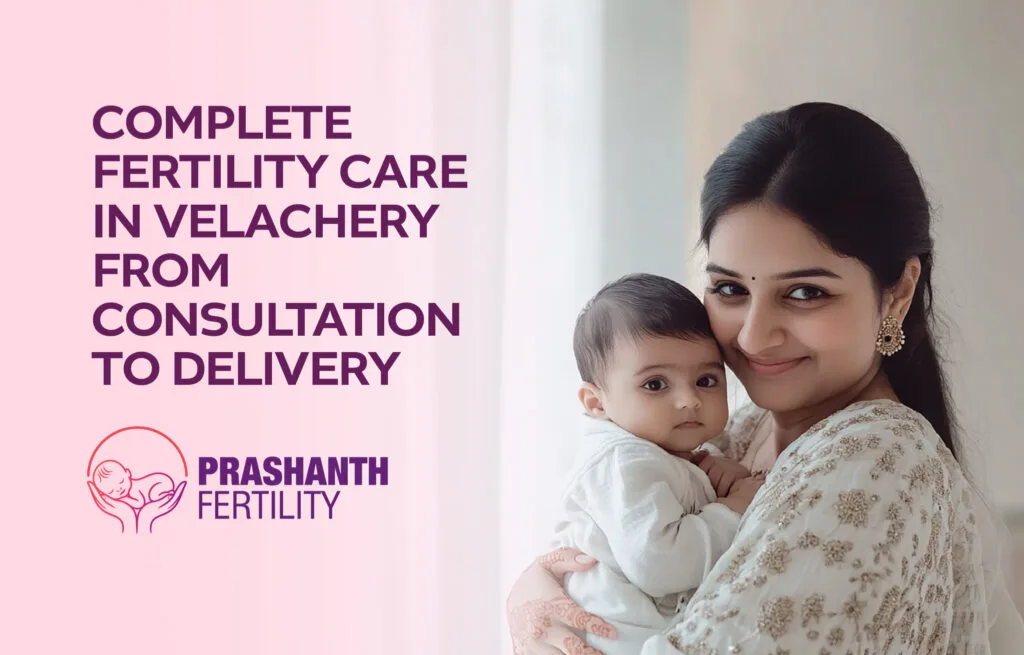 Experience complete fertility care in Velachery