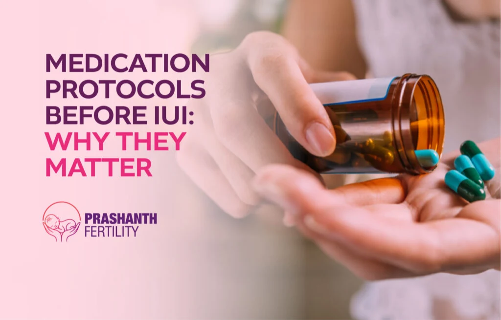 Medication Protocols Before IUI