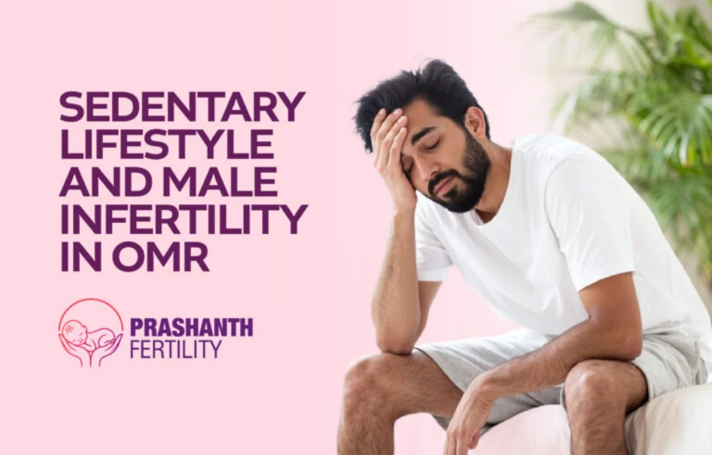 Sedentary Lifestyle and Male Infertility in OMR