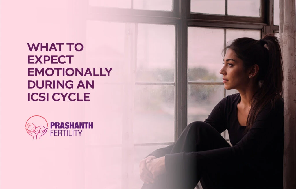 What to Expect Emotionally During an ICSI Cycle